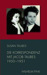 Die Korrespondenz mit Jacob Taubes 1950-1951 - Taubes, Susan|Taubes, Jacob
