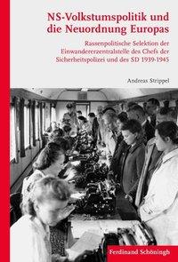 NS-Volkstumspolitik und die Neuordnung Europas - Strippel, Andreas