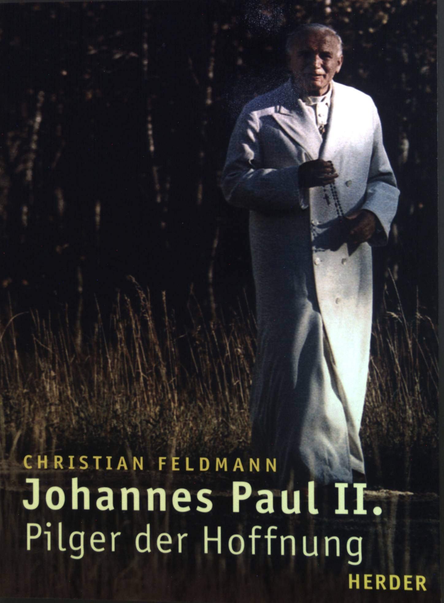 Johannes Paul II. : Pilger der Hoffnung. - Feldmann, Christian