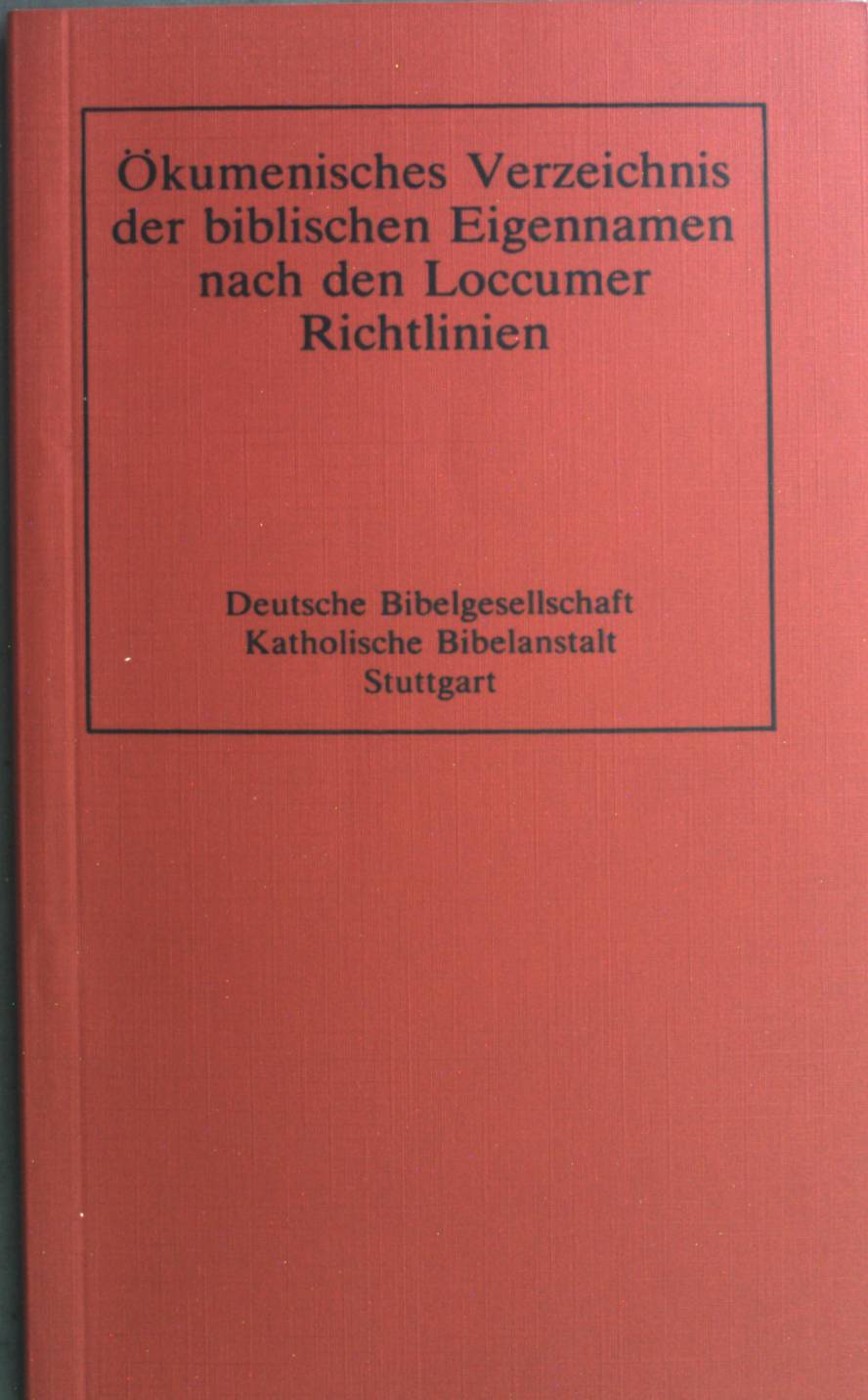 Ökumenisches Verzeichnis der biblischen Eigennamen nach den Loccumer Richtlinien. - Fricke, Klaus Dietrich und Benedikt Schwank