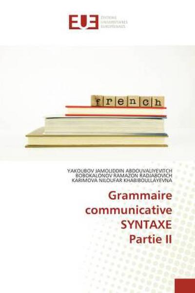 Grammaire communicative SYNTAXE Partie II - Yakoubov Jamoliddin Abdouvaliyevitch