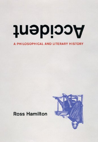 ACCIDENT: A Philosophical and Literary History - Hamilton, Ross