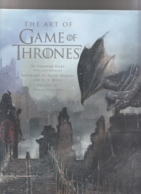 The Art of Game of Thrones, the official by Riley, Deborah