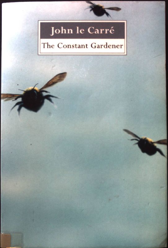 The Constant Gardener; - Carre, John le
