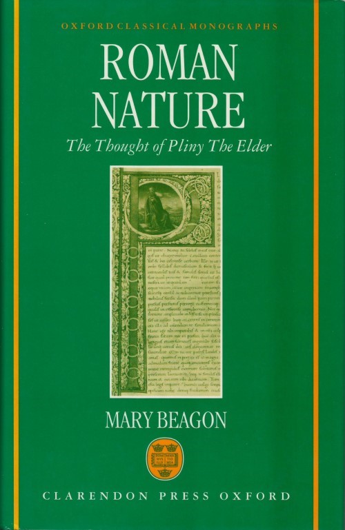 Roman Nature: The Thought of Pliny the Elder - Beagon, Mary