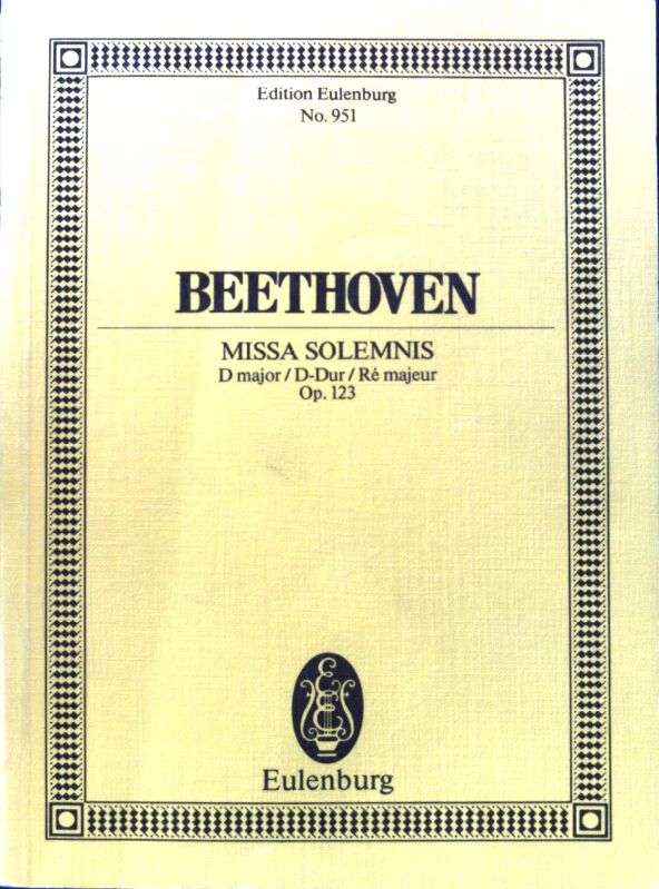 Ludwig van Beethoven. Missa Solemnis for 4 Solo Voices, Chorus and Orchestra. D major / D-Dur / Ré majeur. Op. 123; Edition Eulenburg; No. 951; - Hess, Willy