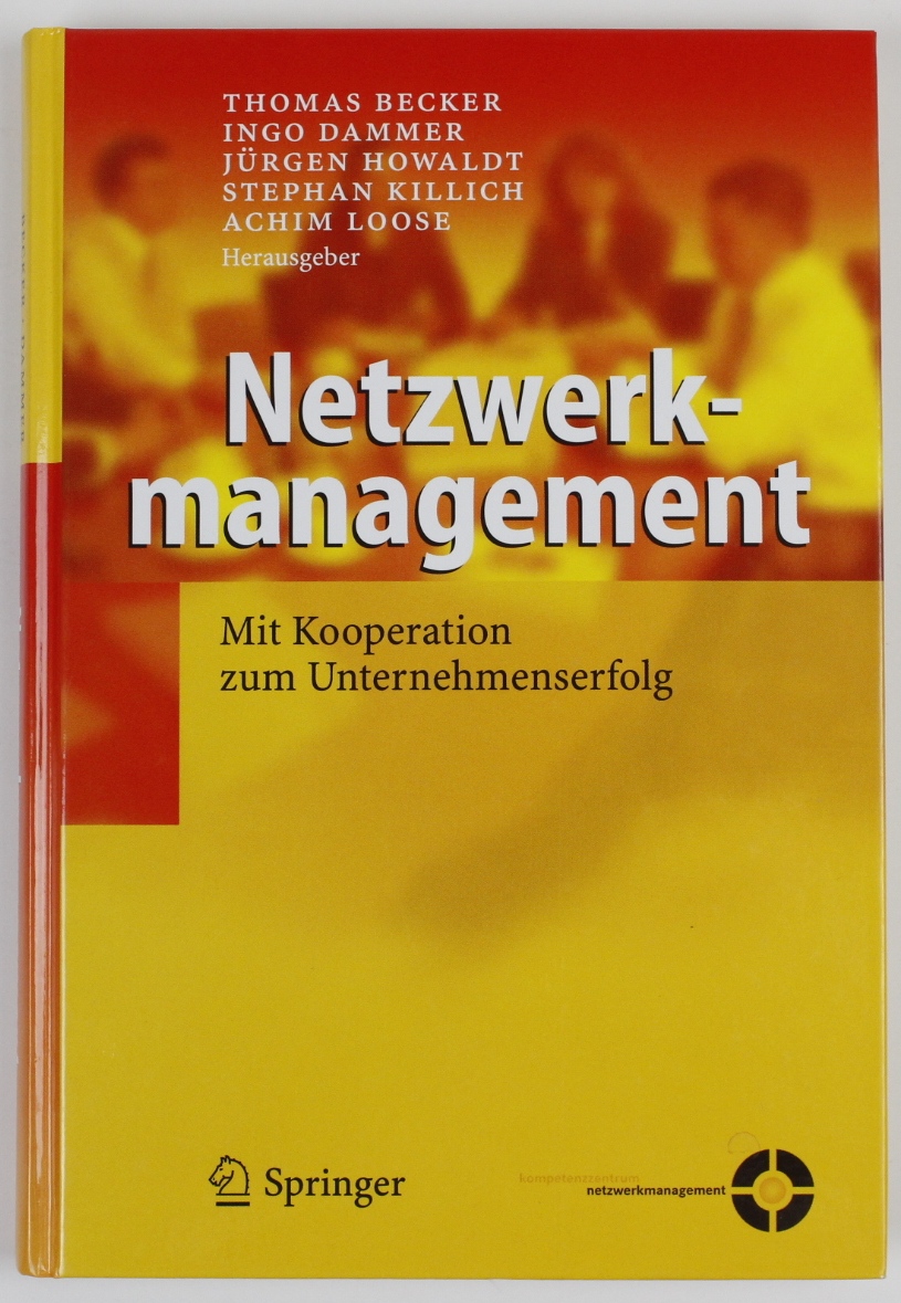 Netzwerkmanagement: Mit Kooperation zum Unternehmenserfolg - Becker, Thomas, Ingo Dammer und Jürgen Howaldt