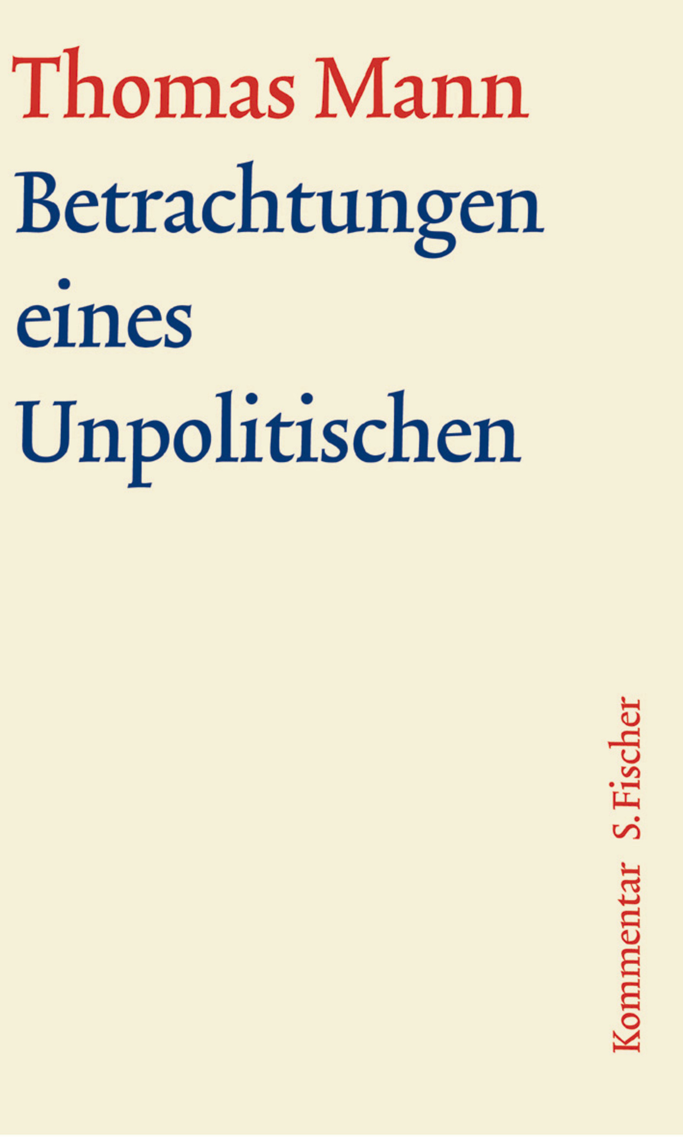 Betrachtungen eines Unpolitischen. Grosse kommentierte Frankfurter Ausgabe. Kommentarband - Thomas Mann