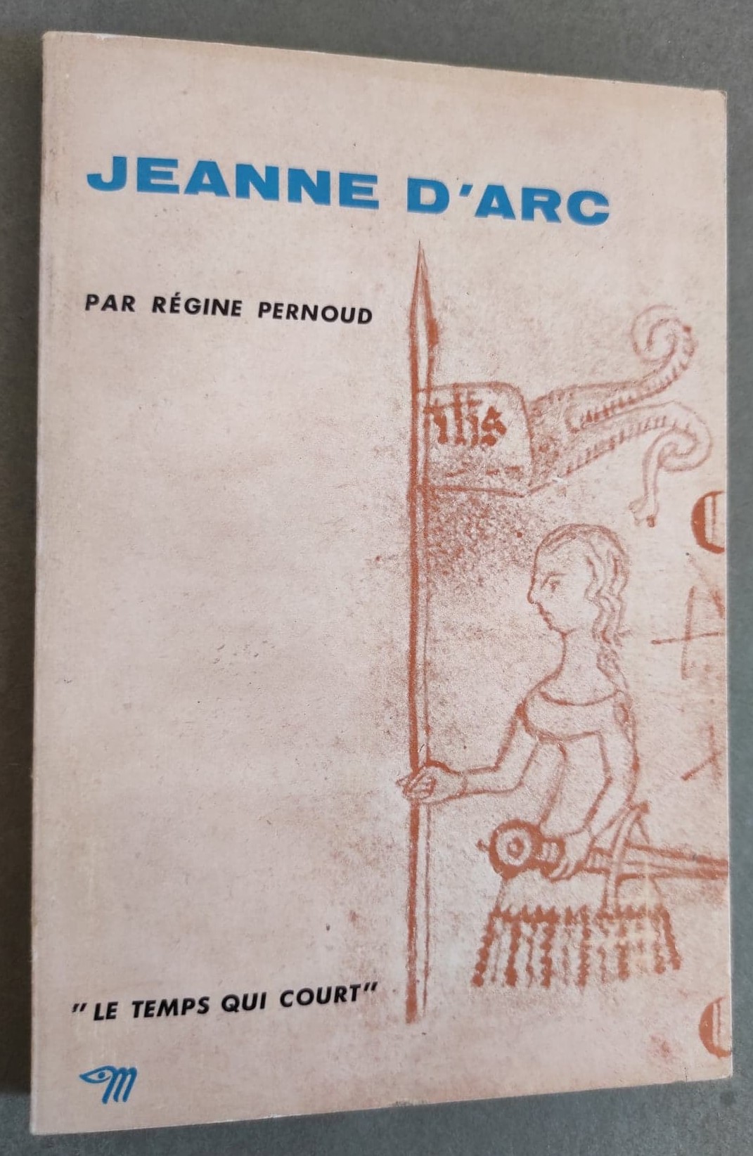 Jeanne d'Arc. - PERNOUD, Régine.