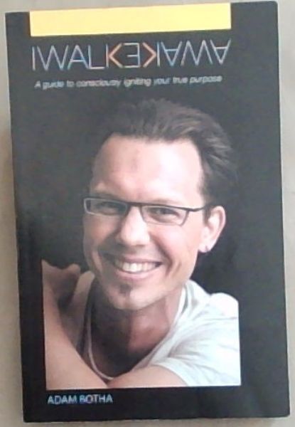 I Walk Awake: A Guide to Consciously igniting your true purpose (Signed ...