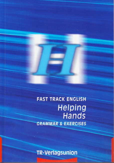 Fast Track English - Helping Hands : Grammar & Exercises. - Parr, Robert ; Albrecht, Günther