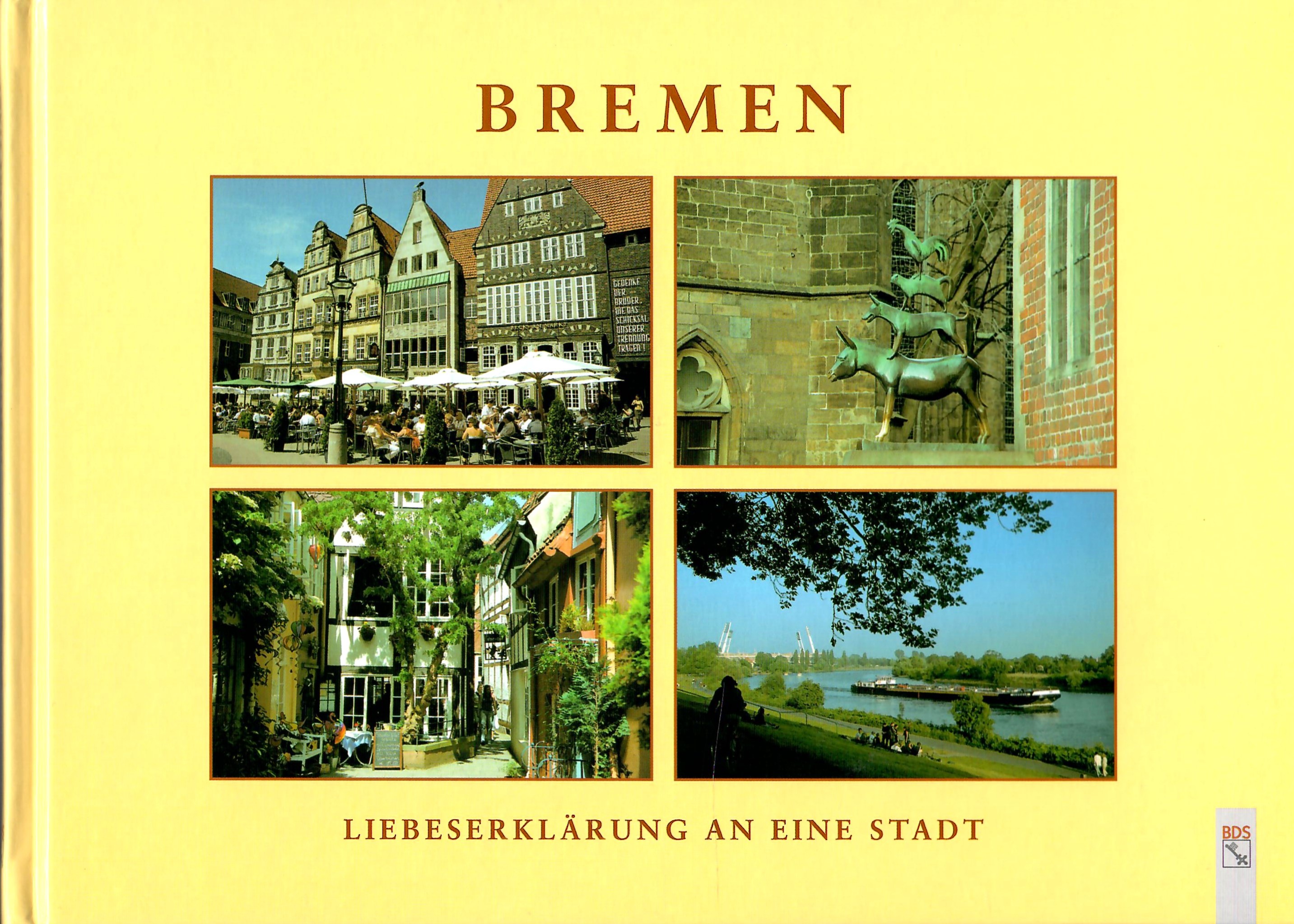 Bremen - Liebeserklärung an eine Stadt; Text: Annette Zwilling - Fotos: Klaus Stute - Zwilling,Annette; Stute,Klaus