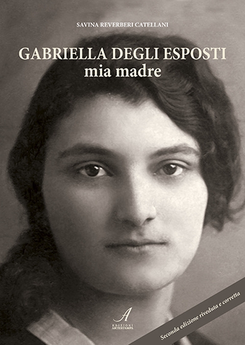 Gabriella degli Esposti, mia madre - Savina Reverbericatellani
