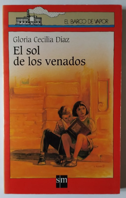 El sol de los venados - Díaz, Gloria Cecilia (1951-) / Puerto, Carlos (1942-) . il.