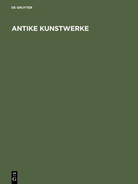 Antike Kunstwerke - Greifenhagen, Adolf