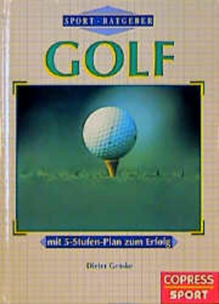 SportRatgeber Golf: Mit 5-Stufen-Plan zum Erfolg - Genske, Dieter