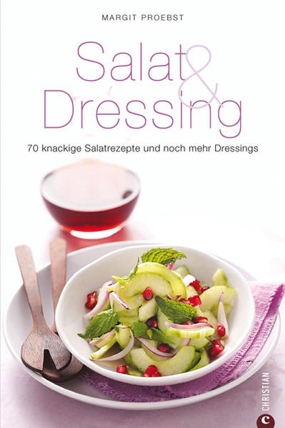 Salat & Dressing: 70 knackige Salatrezepte und noch mehr Dressings (Cook & Style) - Proebst, Margit