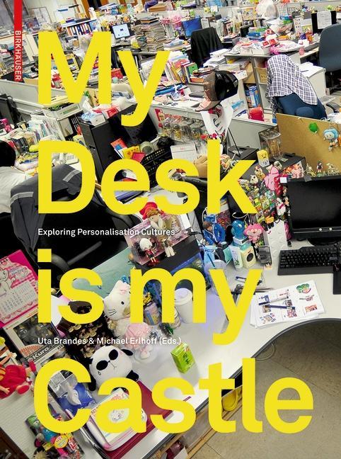 My Desk is my Castle - Brandes, Uta|Erlhoff, Michael