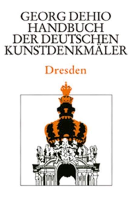 Staedteband Dresden. Handbuch der Deutschen Kunstdenkmaeler - Dehio, Georg