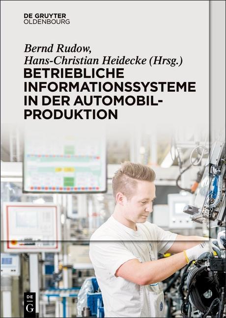 Betriebliche Informationssysteme in der Automobilproduktion - Rudow, Bernd|Heidecke, Hans-Christian