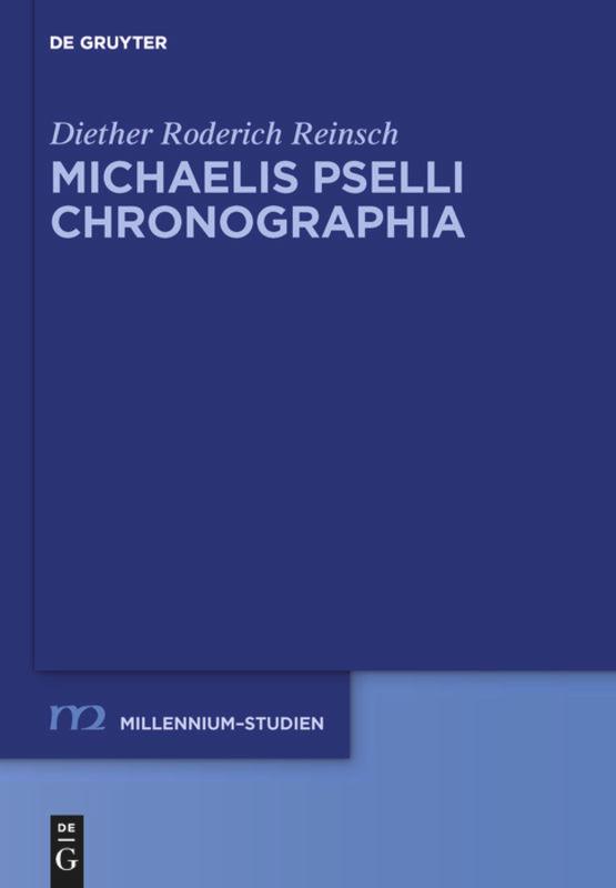 Michaelis Pselli Chronographia - Reinsch, Diether Roderich