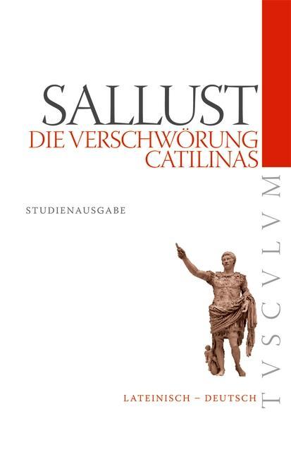 Die Verschwoerung Catilinas / De coniuratione Catilinae - Sallust