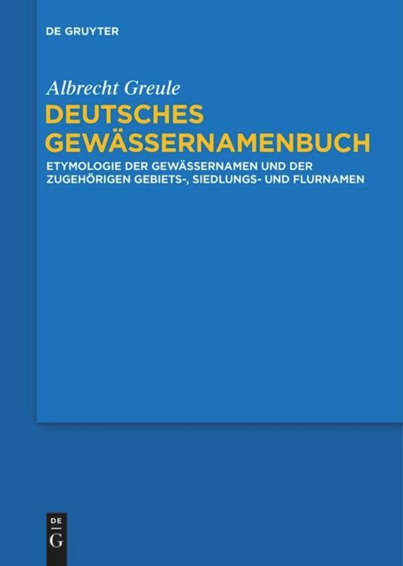 Deutsches Gewaessernamenbuch - Greule, Albrecht