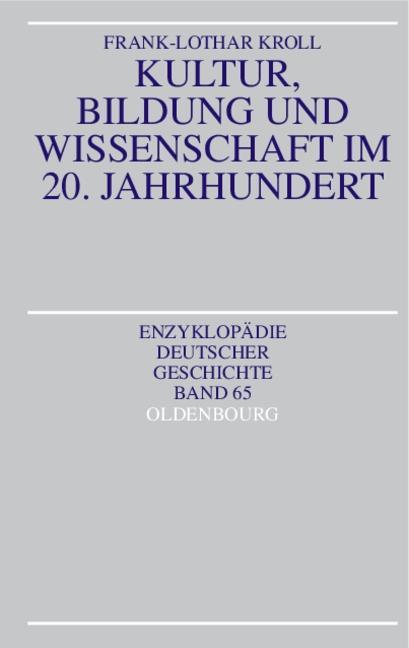 Kultur, Bildung und Wissenschaft im 20. Jahrhundert - Kroll, Frank-Lothar