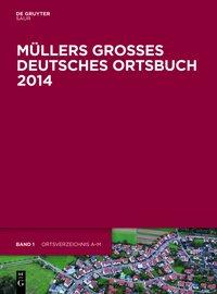 Müllers Grosses Deutsches Ortsbuch 2014 / 2 Baende - Opitz, Helmut