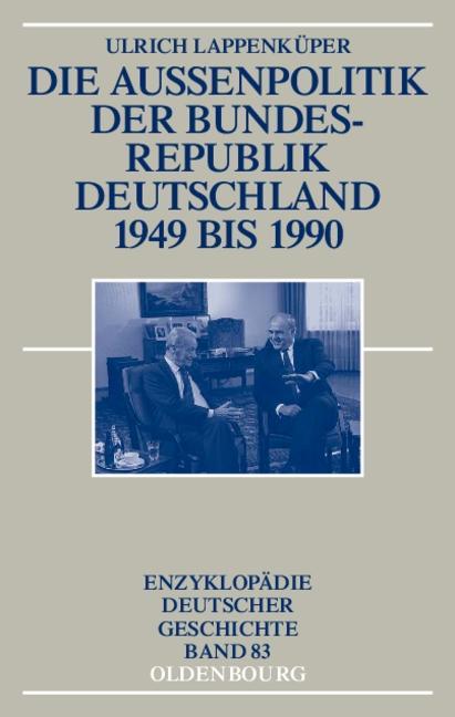 Die Aussenpolitik der Bundesrepublik Deutschland 1949 bis 1990 - Lappenküper, Ulrich
