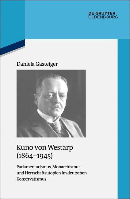 Kuno von Westarp (1864-1945) - Gasteiger, Daniela