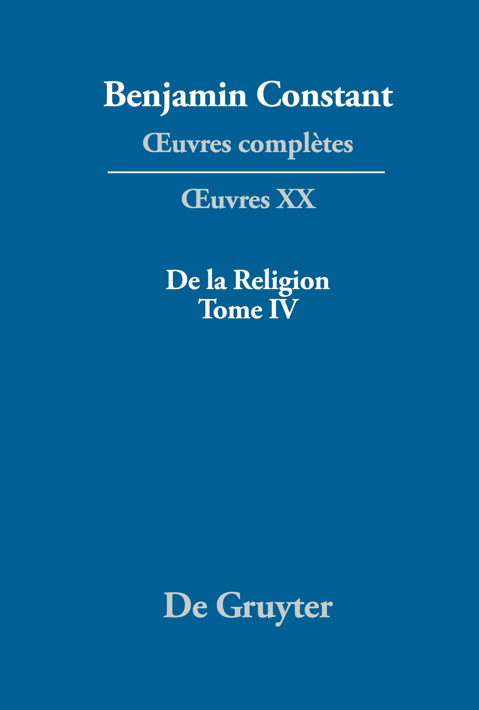 De la Religion, considérée dans sa source, ses formes et ses développements, Tome IV - Constant, Benjamin