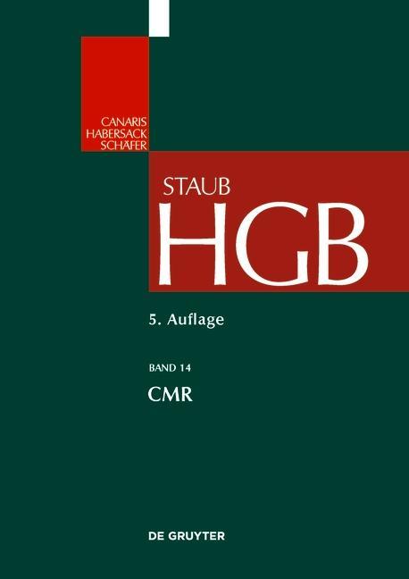Handelsgesetzbuch 14. CMR - Canaris, Claus-Wilhelm|Habersack, Mathias|Schäfer, Carsten|Reuschle, Fabian|Staub, Hermann