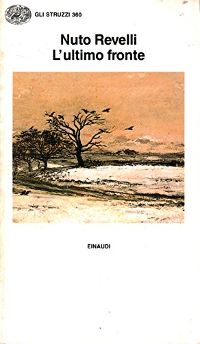 L'ultimo fronte. Lettere di soldati caduti o dispersi nella seconda guerra mondiale - Revelli, Nuto