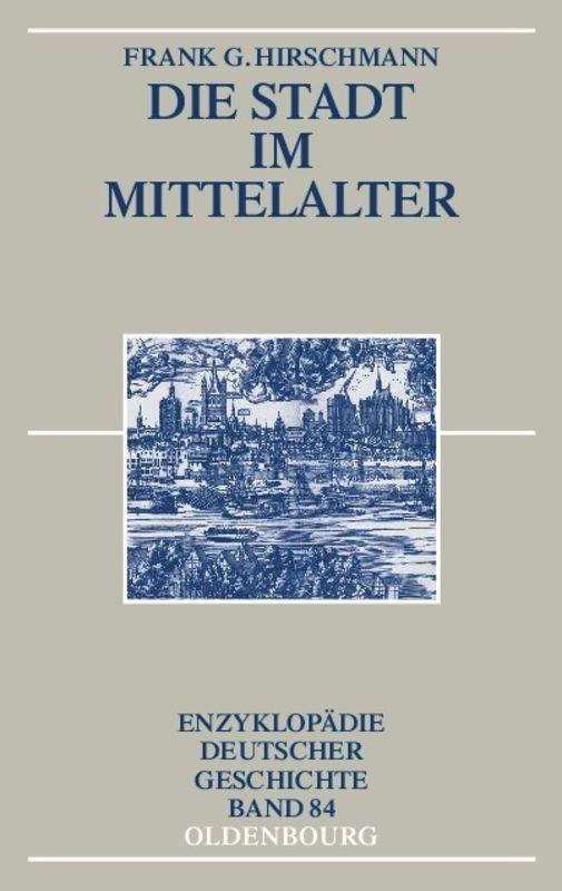 Die Stadt im Mittelalter - Hirschmann, Frank G.
