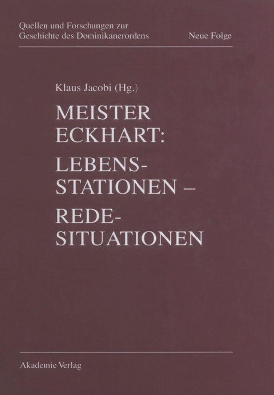 Meister Eckhart: Lebensstationen, Redesituationen - Jacobi, Klaus