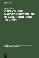 Öffentliche Nahverkehrspolitik in Berlin und Paris 1890-1914 - Bendikat, Elfi