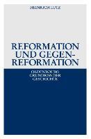 Reformation und Gegenreformation - Lutz, Heinrich