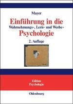 Einführung in die Wahrnehmungs-, Lern- und Werbepsychologie - Mayer, Horst O.