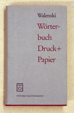 Wörterbuch Druck + Papier. - Walenski, Wolfgang