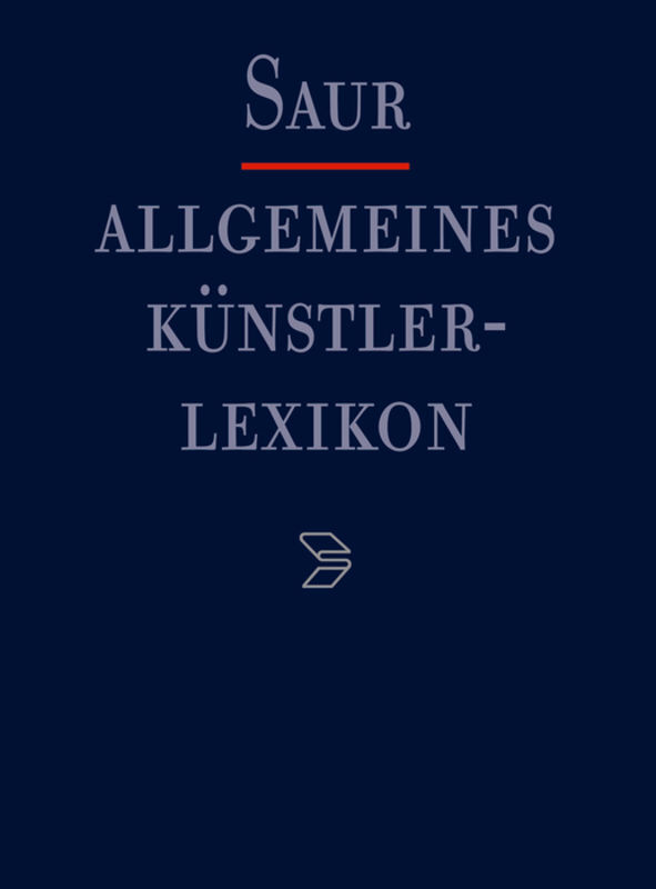 Allgemeines Künstlerlexikon (AKL) / Campagne - Cartellier - Beyer, Andreas|Savoy, Bénédicte|Tegethoff, Wolf|Meißner, Günter