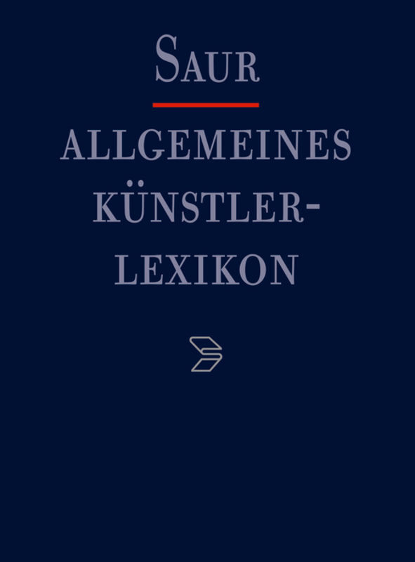 Allgemeines Künstlerlexikon (AKL) / Grondona - Grysuk - Beyer, Andreas|Savoy, Bénédicte|Tegethoff, Wolf|Meißner, Günter