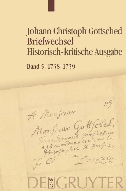 Johann Christoph Gottsched: Briefwechsel / 1738 - Juni 1739 - Döring, Detlef|Otto, Rüdiger|Schlott, Michael|Gottsched, Luise A. V.