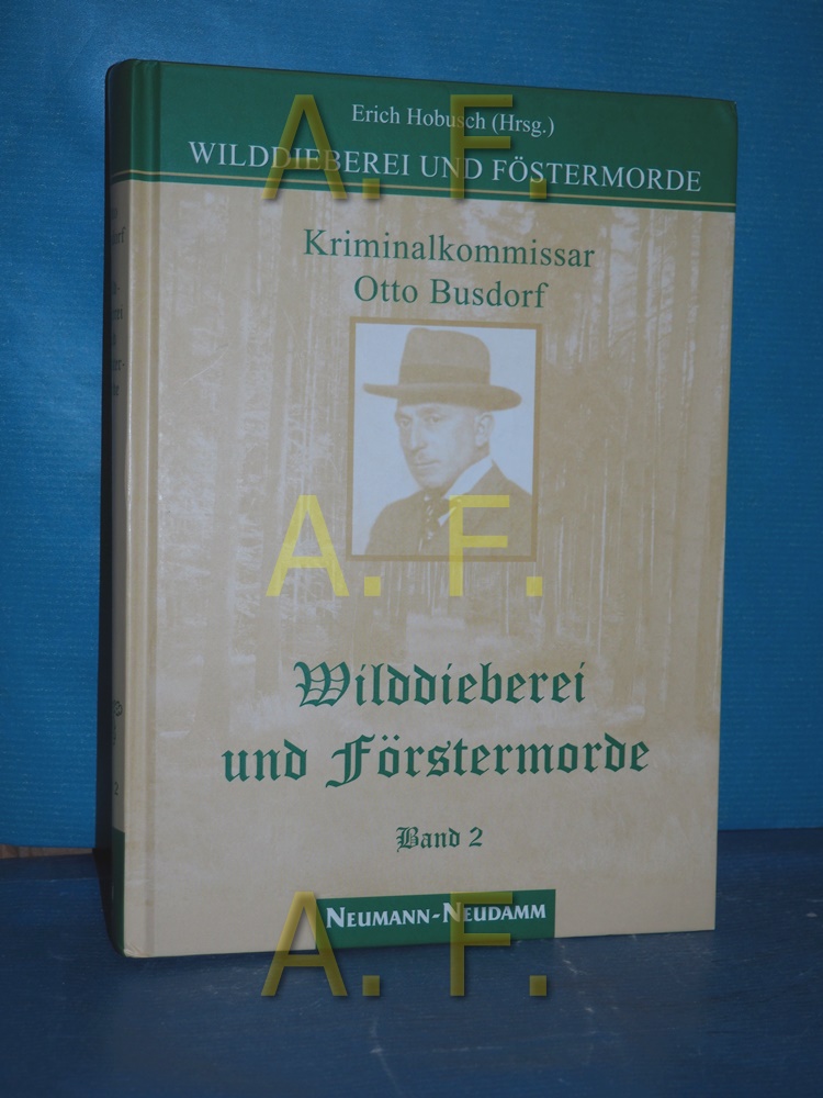 Wilddieberei und Förstermorde Band 2 - Busdorf, Otto