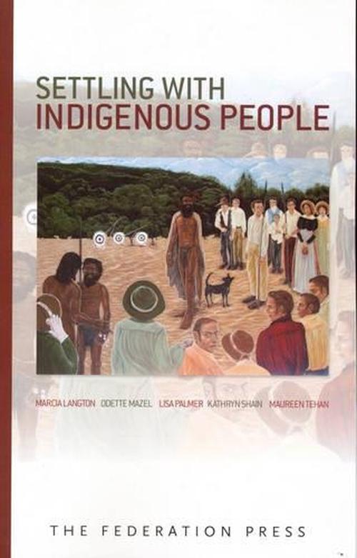 Settling with Indigenous People: Modern Treaty and Agreement-Making (Paperback) - Odette Mazel