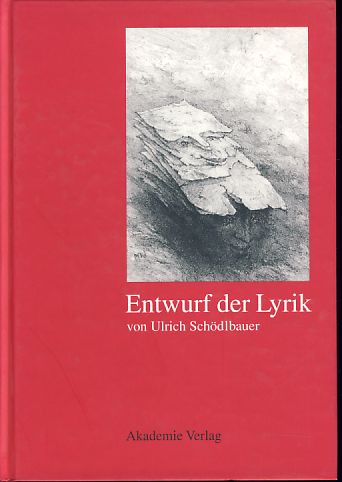 Entwurf der Lyrik. - Schödlbauer, Ulrich