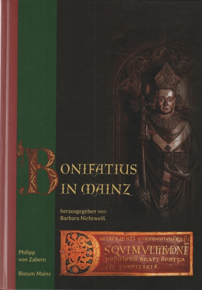 Bonifatius in Mainz. Neues Jahrbuch für das Bistum Mainz. Beiträge zur Zeit- und Kulturgeschichte der Diözese 2005. - Nichtweiss, Barbara (Hg.)