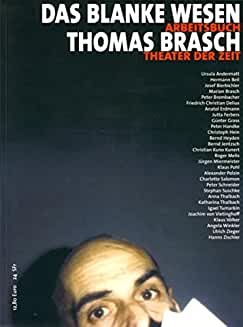 Thomas Brasch, Das blanke Wesen. Arbeitsbuch. Herausgegeben von Martina Hanf und Kristin Schulz. Mit Fotos von Bernd Heyden. - BRASCH, Thoms