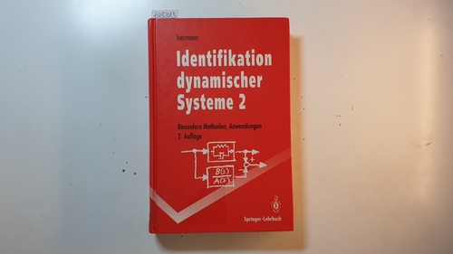 Identifikation dynamischer Systeme, Teil: 2., Besondere Methoden, Anwendungen - Isermann, Rolf