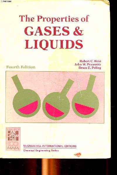 The properties of gases and liquids Fourth edition Sommaire: The estimation of physical properties; Pure component constants; Thermodynamic properties; Thermal conductivity . - Collectif